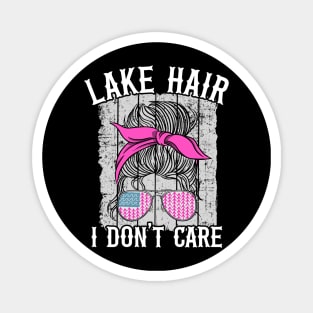 Lake Hair I Don't Care Funny Lake Life Magnet